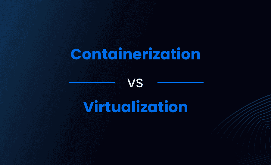 Containerization vs virtualization