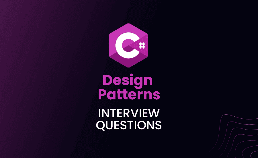 c# design patterns interview questions and answers for experienced