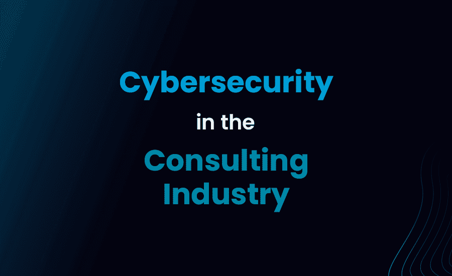 cybersecurity in the consulting industry