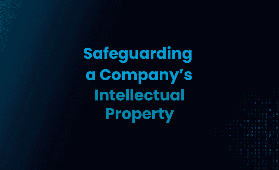 Safeguarding a Company's intellectual property