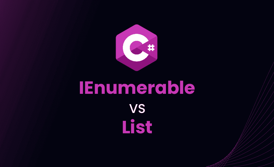 C# IEnumerable vs List