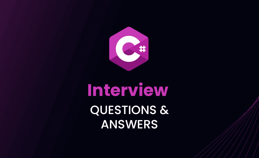 C# Interview Questions and Answers