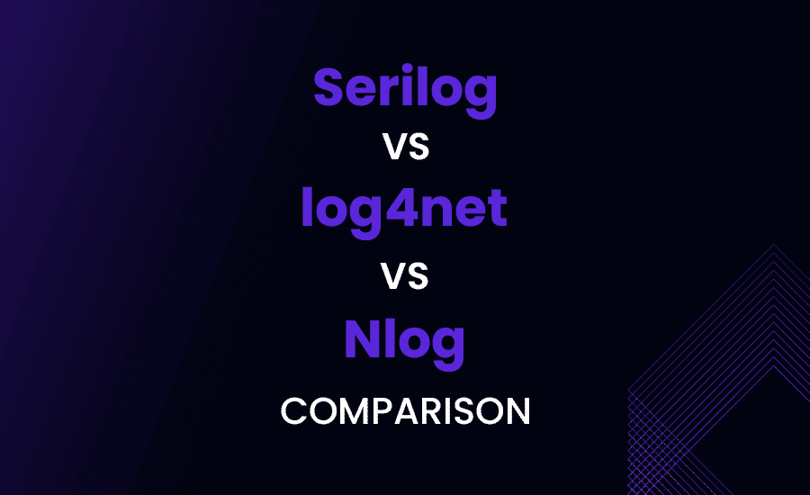 Serilog vs log4n3t vs Nlog