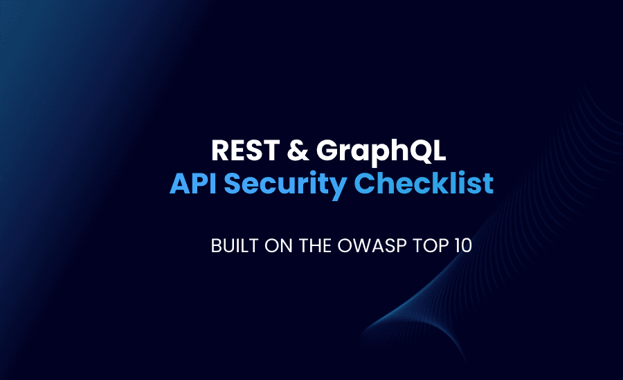 API security checklist for REST and GraphQL APIs, organized by the OWASP API Top 10