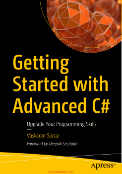 Best C# Books for intermediate c# programmers: Getting Started with Advanced C#: Upgrade Your Programming Skills (Author: Vaskaran Sarcar)